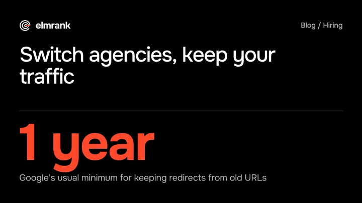 Switch agencies, keep your traffic: 1 year Google's usual minimum for keeping redirects from old URLs.